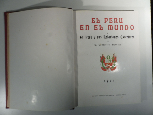El Peru en el mundo o el Perù y sus relaciones exteriores por E. Centurion Herrera